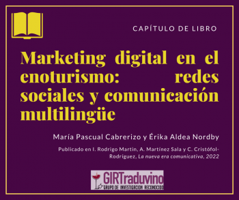 Marketing digital en el enoturismo: redes sociales y comunicación multilingüe por María Pascual Cabrerizo y Érika Aldea Nordby